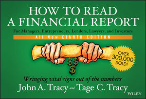 How to Read a Financial Report: Wringing Vital Signs Out of the Numbers, 8th Edition