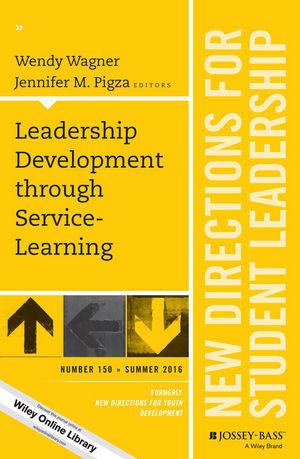 Leadership Development through Service-Learning: New Directions for Student Leadership, Number 150