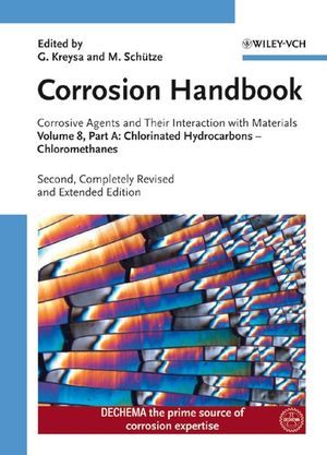 Corrosion Handbook, Corrosive Agents and Their Interaction with Materials, Volume 8, Part A, Chlorinated Hydrocarbons: Chloromethanes, 2nd Edition