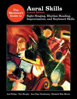 Musicians Guide Aural Skills - Sight Singing, Rhythm Reading and Keyboard Skills 2e Volume 1