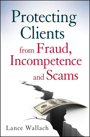 Protecting Clients from Fraud, Incompetence and Scams