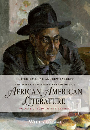 The Wiley Blackwell Anthology Of African American Literature Volume 2 1920 To The Present Wiley