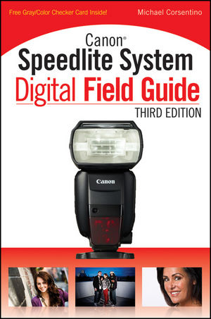 Canon Speedlite System Digital Field Guide, 3rd Edition