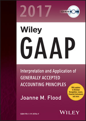Wiley GAAP 2017: Interpretation and Application of Generally Accepted Accounting Principles CD-ROM
