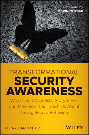 Book Cover Image for Transformational Security Awareness: What Neuroscientists, Storytellers, and Marketers Can Teach Us About Driving Secure Behaviors