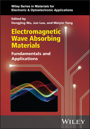 Electromagnetic Wave Absorbing Materials: Fundamentals and Applications