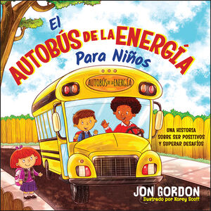 El Autobús de la Energía Para Niños: Una Hístoria Sobre Ser Positivos y ...