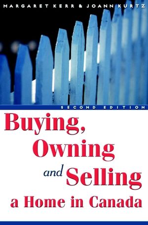 Buying, Owning and Selling a Home in Canada, 2nd Edition