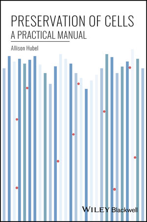 Preservation of Cells: A Practical Manual | Wiley