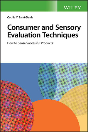 Consumer and Sensory Evaluation Techniques: How to Sense 