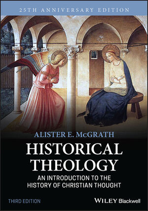 Historical Theology: An Introduction to the History of Christian Thought, 3rd Edition