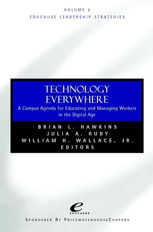 Educause Leadership Strategies, Volume 6, Technology Everywhere: A Campus Agenda for Educating and Managing Workers in the Digital Age (0787950149) cover image