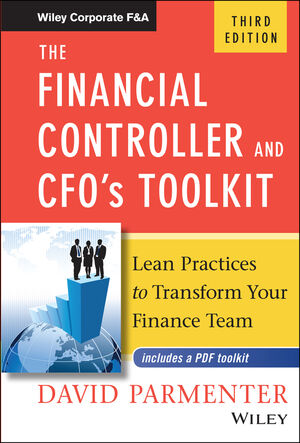 The Financial Controller and CFO's Toolkit: Lean Practices to Transform Your Finance Team, 3rd Edition