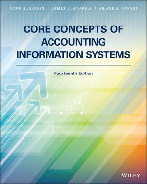 Core Concepts of Accounting Information Systems, 14th Edition