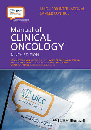 UICC Manual of Clinical Oncology 9th Edition (2016) by Brian O'Sullivan