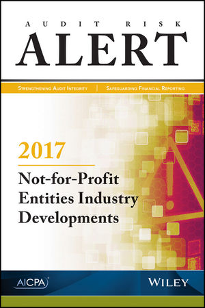 Audit Risk Alert: Not-for-Profit Entities Industry Developments, 2017