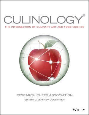 Culinology: The Intersection of Culinary Art and Food Science, 1st Edition