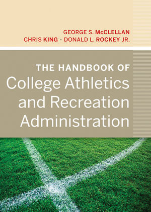 The Handbook of College Athletics and Recreation Administration (111823474X) cover image