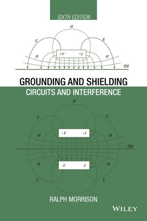 Grounding and Shielding: Circuits and Interference, 6th Edition
