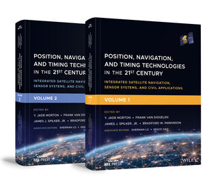 Position, Navigation, and Timing Technologies in the 21st Century:  Integrated Satellite Navigation, Sensor Systems, and Civil Applications -  Set,