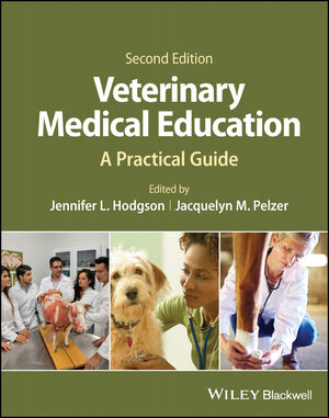 Veterinary Medical Education: A Practical Guide, 2nd Edition