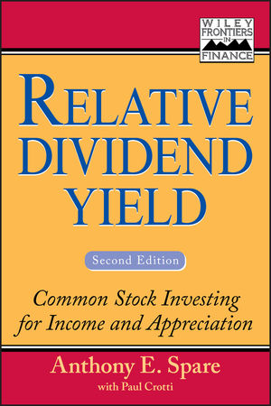 Relative Dividend Yield: Common Stock Investing for Income and Appreciation, 2nd Edition