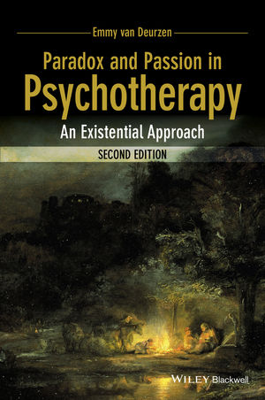Paradox and Passion in Psychotherapy: An Existential Approach, 2nd Edition