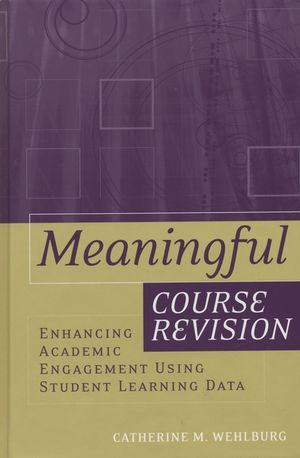 Meaningful Course Revision: Enhancing Academic Engagement Using Student Learning Data