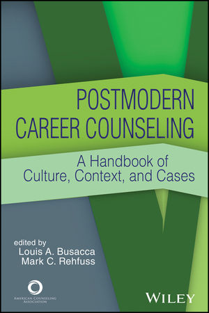 Postmodern Career Counseling: A Handbook of Culture, Context, and Cases cover image