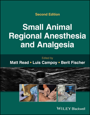 Small Animal Regional Anesthesia and Analgesia, 2nd Edition