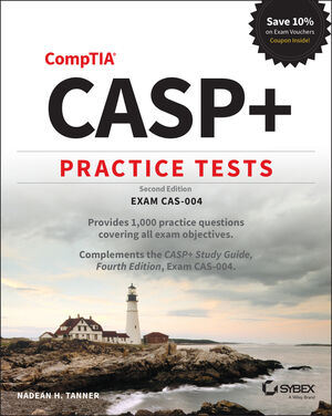 CASP+ CompTIA Advanced Security Practitioner Practice Tests: Exam CAS-004,  2nd Edition