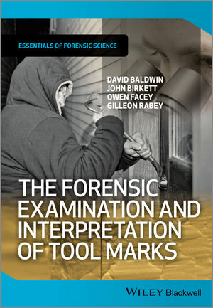 The Forensic Examination and Interpretation of Tool Marks | Wiley