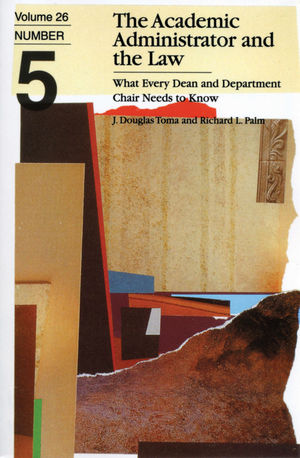The Academic Administrator and the Law: What Every Dean and Department Chair Needs to Know, Volume 26, Number 5
