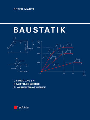 Baustatik: Grundlagen, Stabtragwerke, Flächentragwerke