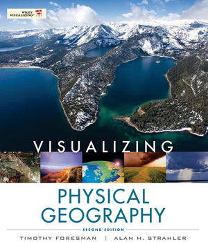 Visualizing Physical Geography, 2nd Edition