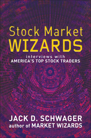 Stock Market Wizards: Interviews with America's Top Stock Traders Wiley