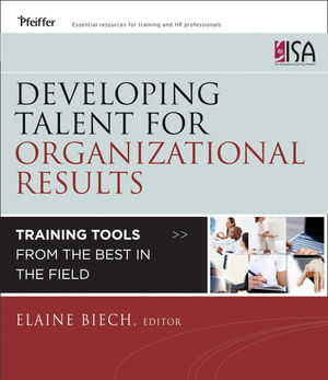 Developing Talent for Organizational Results: Training Tools from the Best in the Field