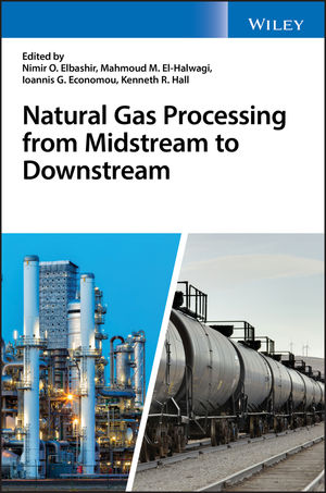 “Natural Gas Processing from Midstream to Downstream”, Published by Wiley