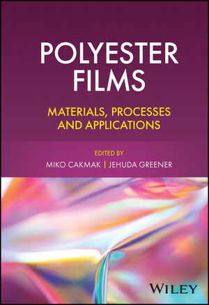 Polyester Films: Materials, Processes and Applications | Wiley