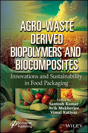 Agro-Waste Derived Biopolymers and Biocomposites: Innovations and Sustainability in Food Packaging