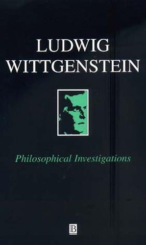 Philosophical Investigations: The German Text, with a Revised English Translation 50th Anniversary Commemorative Edition, 3rd Edition
