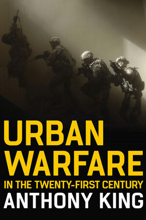 Urban Warfare in the Twenty-First Century | Wiley