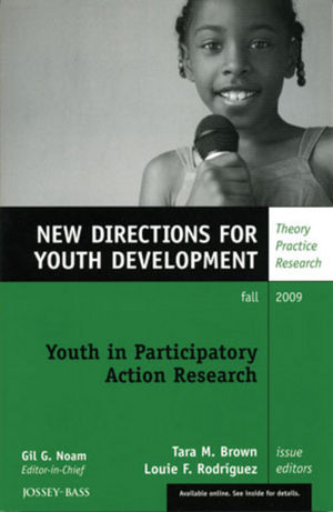 Youth in Participatory Action Research: New Directions for Youth Development, Number 123