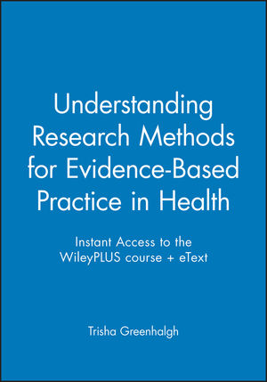 Instant Access to the WileyPLUS course + eText for Understanding Research Methods for Evidence-Based Practice in Health, 1e