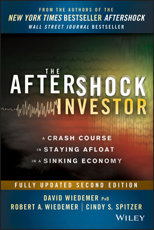 The Aftershock Investor: A Crash Course in Staying Afloat in a Sinking Economy, 2nd Edition