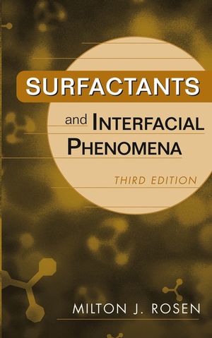 Surfactants and Interfacial Phenomena, 3rd Edition