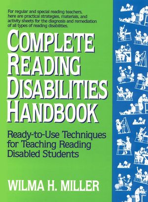 Complete Reading Disabilities Handbook: Ready-to-Use Techniques for Teaching Reading Disabled Students