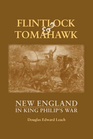 Flintlock & Tomahawk: New England in King Philip's War