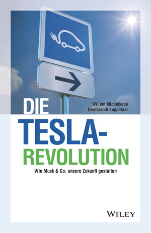 Die Tesla-Revolution: Wie Musk & Co. unsere Zukunft gestalten