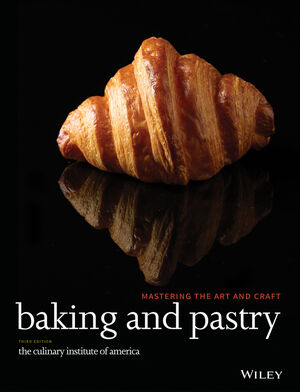 Baking and Pastry: Mastering the Art and Craft, 3rd Edition